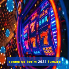 concurso betim 2024 fumarc